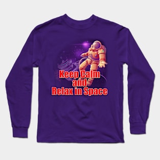Keep calm and relax in space Long Sleeve T-Shirt